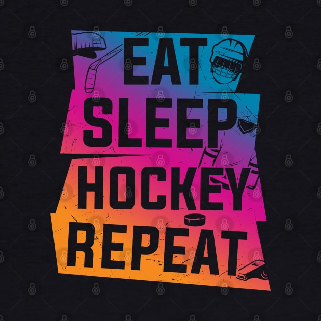 Eat Sleep Hockey Repeat by Rayrock76